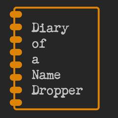 A diary book with the text Diary of a Name Dropper